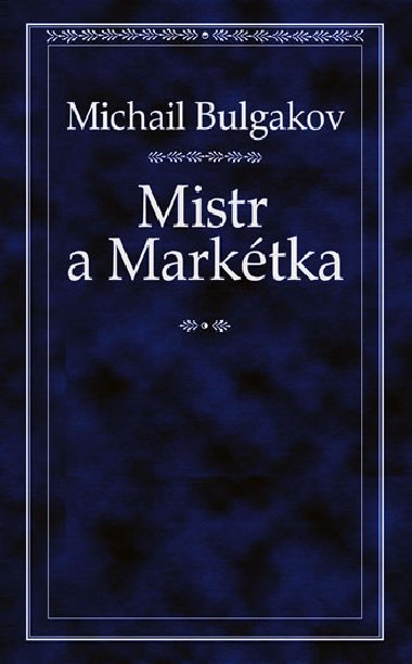 MISTR A MARKTKA - Michail Bulgakov