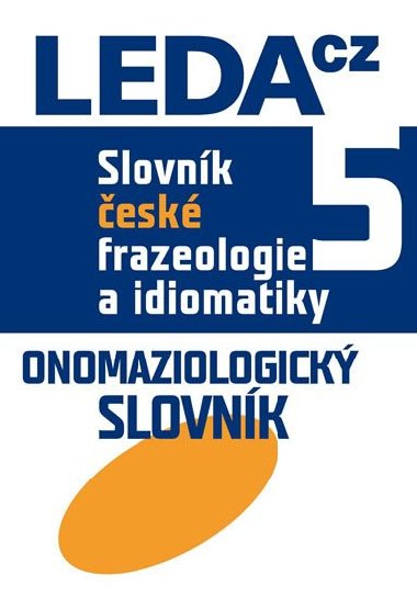 Slovnk esk frazeologie a idiomatiky 5 Onomaziologick slovnk - Frantiek ermk