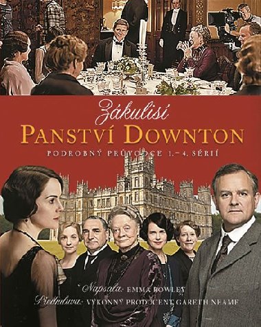 Zkulis Panstv Downton - Podrobn prvodce 1. - 4. sri - Emma Rowleyov