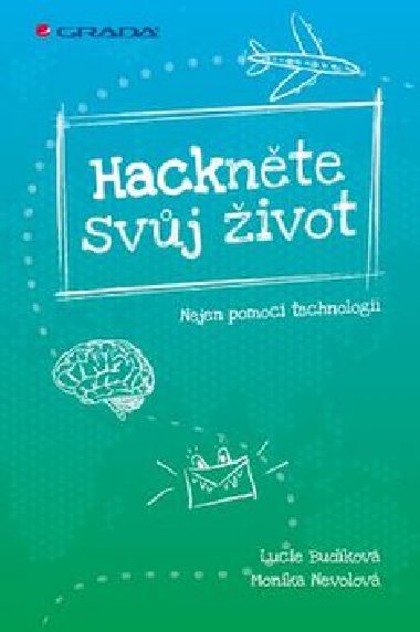 Hacknte svj ivot - Lucie Budkov; Monika Nevolov