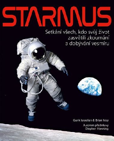 STARMUS - Setkn vech, kdo svj ivot zasvtili zkoumn a dobvn vesmru - Garik Israelin; Brian May