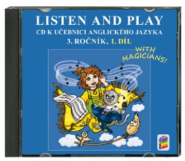 CD LISTEN AND PLAY With magicians! 1. dl - anglitina pro 3. ronk Z - neuveden