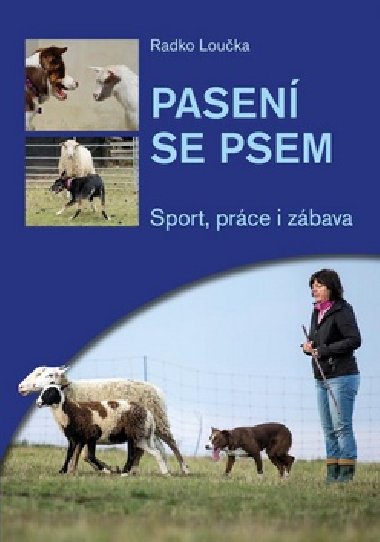 Pasení se psem - Sport, práce i zábava - Radko Loučka