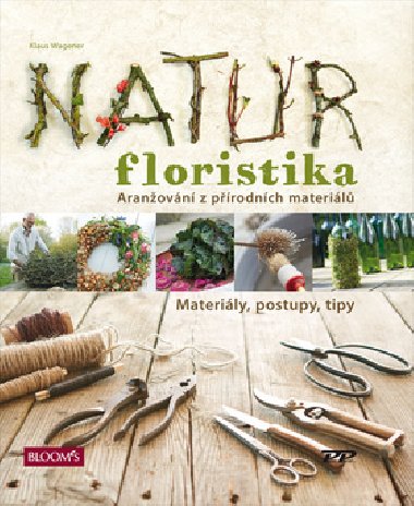 Natur Floristika - Aranovn z prodnch materil - Klaus Wagener
