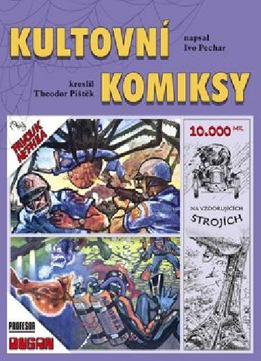 Kultovn komiksy - Ivo Pechar; Theodor Pitk