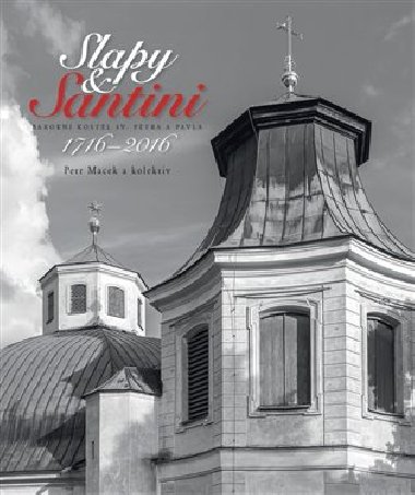Slapy &amp; Santini - Barokní kostel sv Petra a Pavla - Petr Macek,kol.