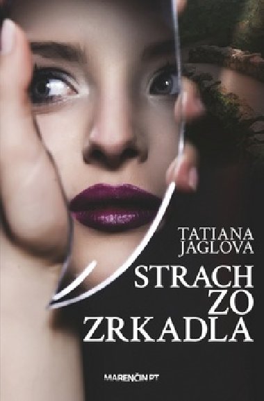 Strach zo zrkadla - Tatiana Jaglov