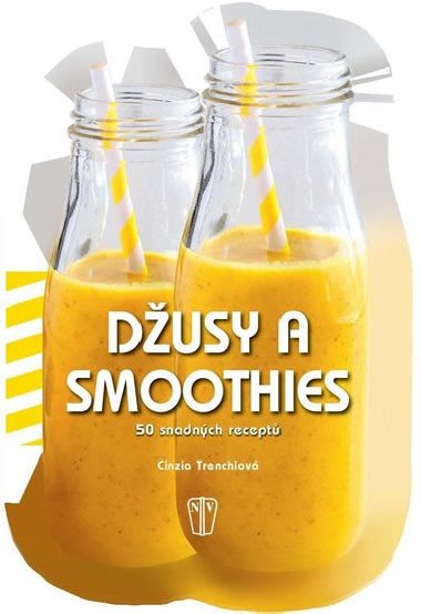Dusy a smoothies - 50 snadnch recept - Cinzia Trenchiov