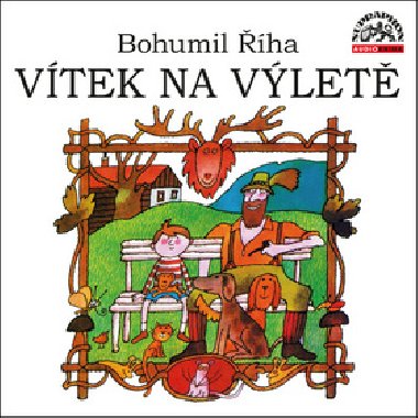 Vítek na výletě - CD (Čte Václav Postránecký) - Bohumil Říha; Václav Postránecký; Zdeněk Dítě; Jan Seifert