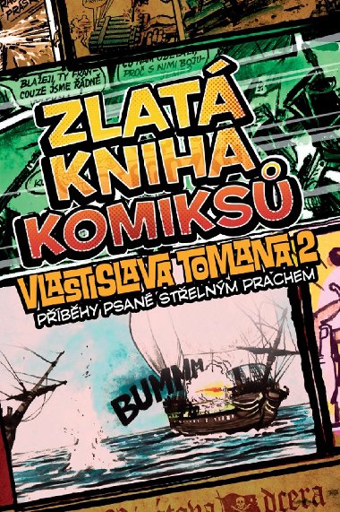 Zlat kniha komiks Vlastislava Tomana 2: Pbhy psan stelnm prachem - Vlastislav Toman