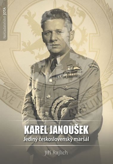 Karel Janoušek - Jediný československý maršál - Jiří Rajlich
