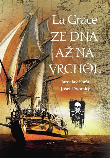 La Grace - Ze dna a na vrchol - Josef Dvorsk; Jaroslav Fort