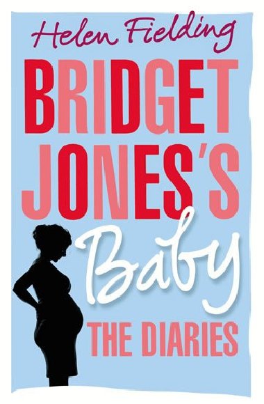 Bridget Joness Baby: The Diaries - Helen Fielding; Helen Fieldingov