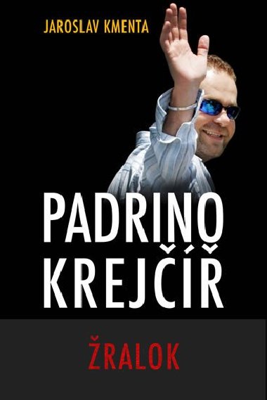 Padrino Krej - ralok - Jaroslav Kmenta