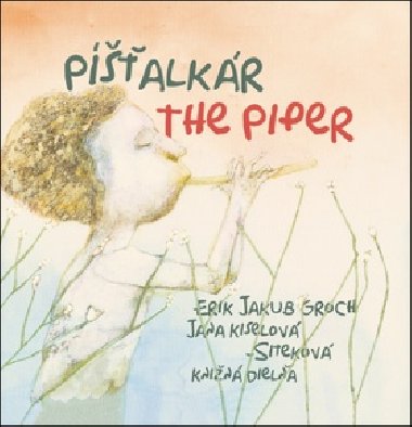 Palkr The Piper - Erik Jakub Groch; Jana Kiselov-Sitekov