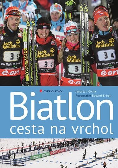 Biatlon - cesta na vrchol - Eduard Erben; Jaroslav Ccha