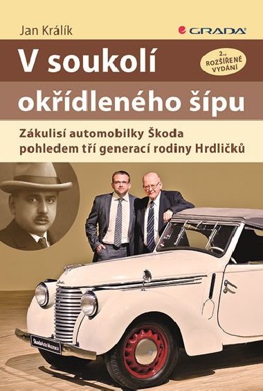 V soukol okdlenho pu - Zkulis automobilky koda pohledem t generac rodiny Hrdlik - Jan Krlk