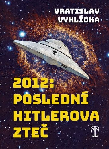 2012: Posledn Hitlerova zte - Vratislav Vyhldka