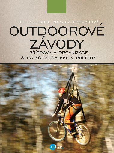 Outdoorov zvody - Pprava a organizace strategickch her v prod - Olga Habskov; Michal Ficek