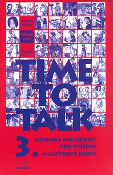 Time to Talk 3. - Uebnice anglitiny pro stedn a jazykov koly - Tom Grf; Sarah Peters
