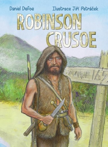 Robinson Crusoe - Ottovo nakladatelstv - Daniel Defoe; Ji Petrek