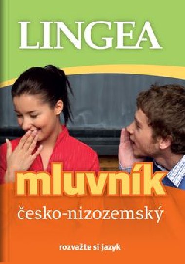 Česko-nizozemský mluvník ... rozvažte si jazyk - Lingea