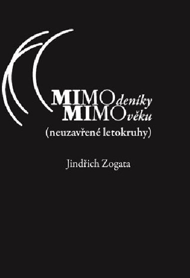 MIMOdenky MIMOvku (neuzaven letokruhy) - Jindich Zogata