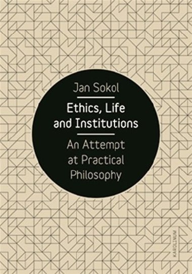 Ethics, Life and Institutions - Jan Sokol