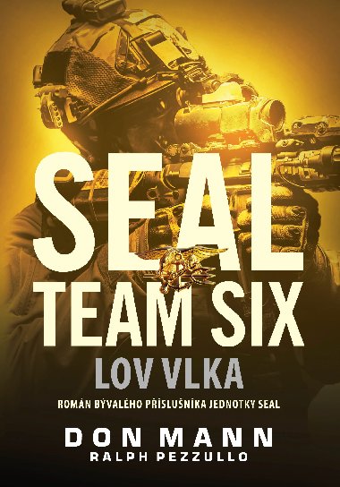SEAL team six: Lov vlka - Don Mann; Ralph Pezzullo