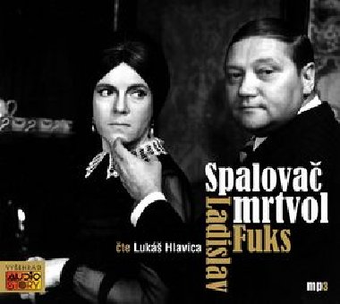 Spalova mrtvol - CD (te Luk Hlavica) - Luk Hlavica; Ladislav Fuks