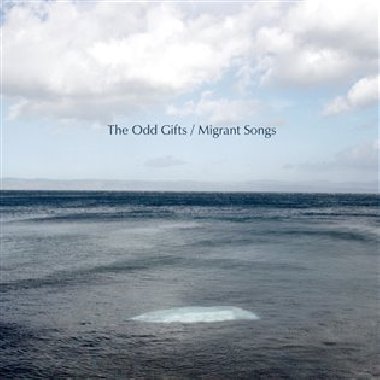 Migrant Songs - Odd Gifts