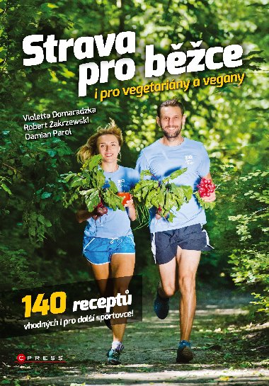 Strava pro bce - i pro vegetariny a vegany - Violetta Domaradzka; Robert Zakrzewski; Damian Parol