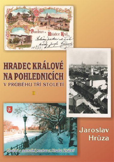 Hradec Krlov na pohlednicch v prbhu t stolet 2 (2. dl) - Jaroslav Hrza