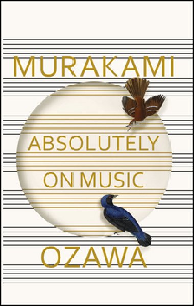 Absolutely on Music - Haruki Murakami; Seiji Ozawa