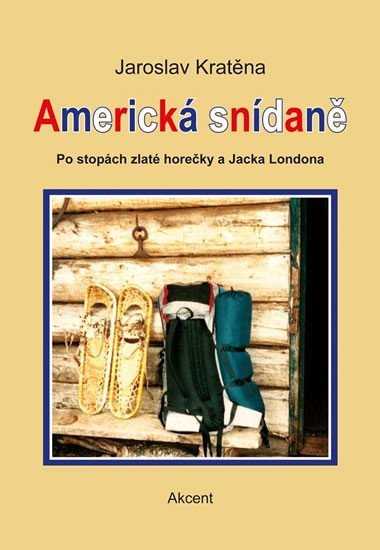 Americk sndan - Po stopch zlat horeky a Jacka Londona - Jaroslav Kratna