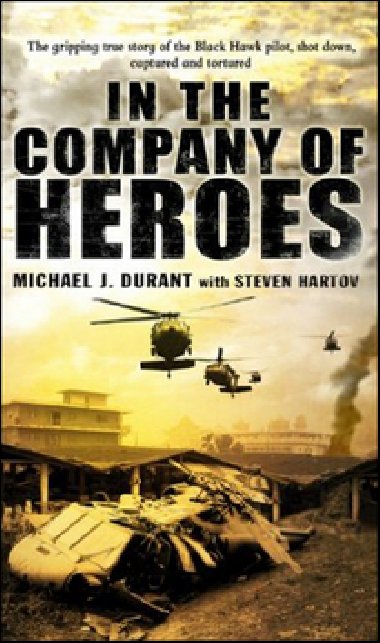 In The Company Of Heroes - Michael J. Durant