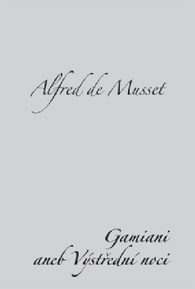 GAMIANI ANEB VSTEDN NOCI - Alfred de Musset