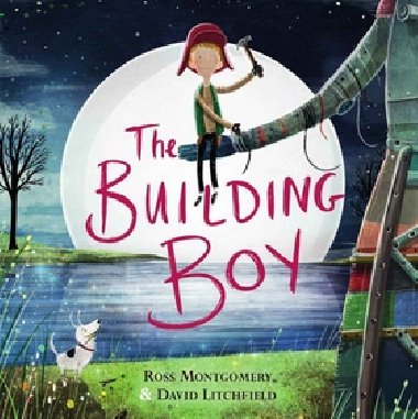 The Building Boy - Montgomery Ross; David Litchfield