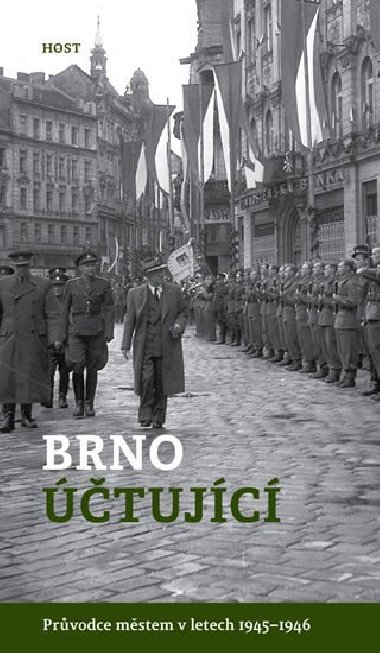 Brno účtující - Průvodce městem 1945-1946 - Alexandr Brummer; Michal Konečný