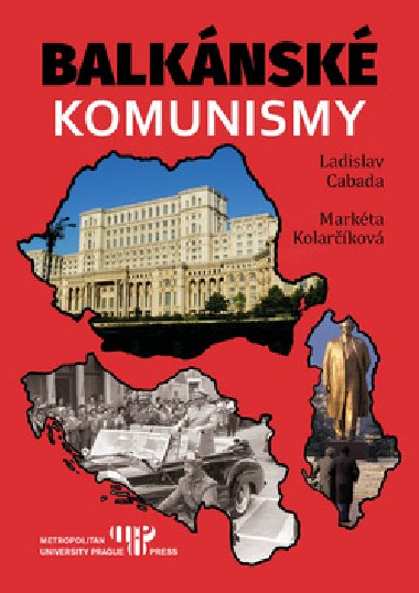 Balknsk komunismy - Ladislav Cabala; Markta Kolarkov
