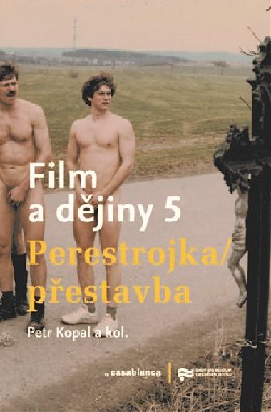 Film a dějiny V. - Perestrojka Přestavba - Petr Kopal