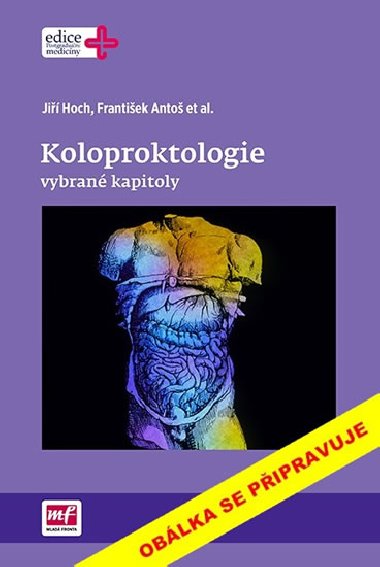 Koloproktologie - vybran kapitoly - Ji Hoch; Frantiek Anto