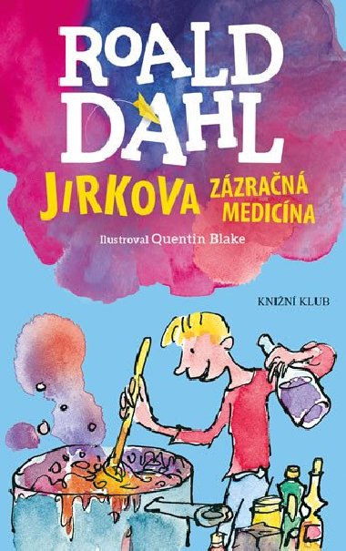 Jirkova zzran medicna - Roald Dahl