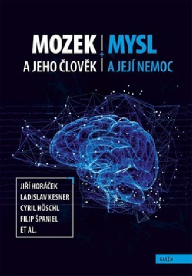 Mozek a jeho lovk, mysl a jej nemoc - Cyril Hschl; Ladislav Kesner; Ji Horek