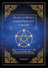 Velk uebnice arodjnictv a magie - Raymond Buckland