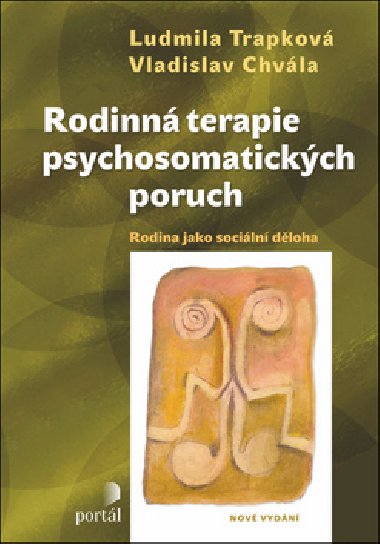 Rodinn terapie psychosomatickch poruch - Ludmila Trapkov; Vladislav Chvla