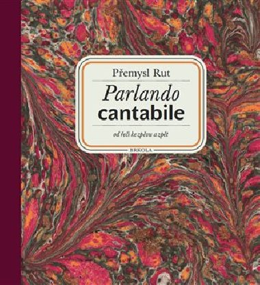Parlando cantabile: od ei ke zpvu a zpt + CD astn hodina - Pemysl Rut