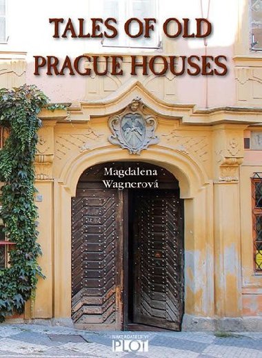 Tales of Old Prague Houses - Magdalena Wagnerov