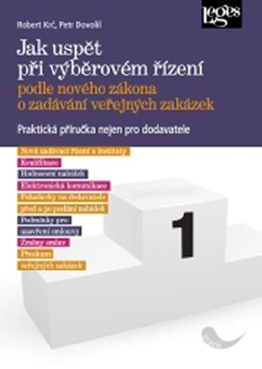 Jak uspět při výběrovém řízení podle nového zákona o zadávání veřejných zakázek - Petr Dovolil; Robert Krč