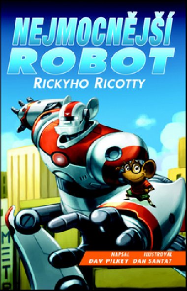 Nejmocnj robot Rickyho Ricotty - Dav Pilkey